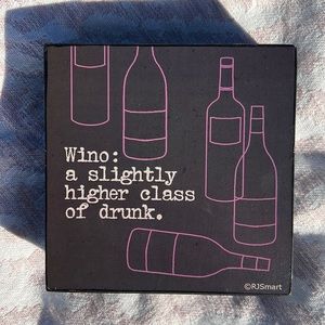 “Wino: A Slightly Higher Class of Drunk” hangable sign decoration